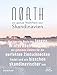 Nørth: Wie man das Beste aus langen Winternächten macht, die geheimen Zutaten für die perfekten Zimtschnecken findet und ein bisschen skandinavischer lebt - Die ganze Wahrheit über Skandinavien by Brontë Aurell, Anna Jacobsen