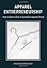 Apparel Entrepreneurship: How to Start & Run a Successful Apparel Brand by 