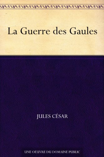 Book's Cover of La Guerre des Gaules