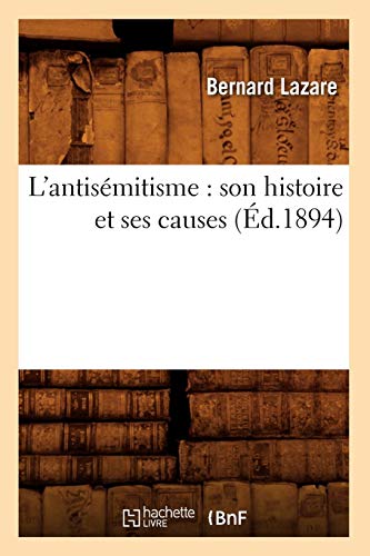 Télécharger L'antisémitisme : son histoire et ses causes (Éd.1894) Gratuit