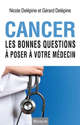 Download Cancer. Les bonnes questions à poser à votre médecin Download Cancer. Les bonnes questions à poser à votre médecin