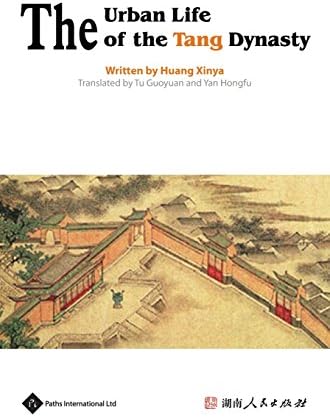 The Urban Life of the Tang Dynasty (Insight on Ancient China) (Insight on Ancient China Series)