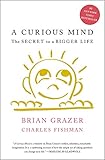 A Curious Mind: The Secret to a Bigger Life (English Edition) by 