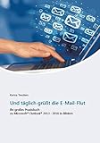 Image de Und täglich grüßt die E-Mail-Flut: Ihr großes Praxisbuch zu Microsoft Outlook 2013 - 2