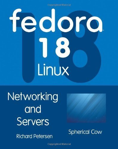Fedora 18 Linux: Networking and Servers by Richard Petersen (2013-03-29) francais