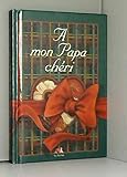 A mon papa chéri