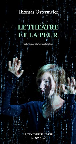 Le théâtre et la peur Le théâtre et la peur