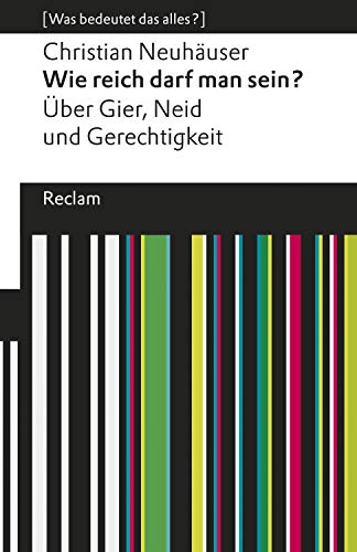 Wie Reich Darf Man Sein Uber Gier Neid Und Gerechtigkeit Was