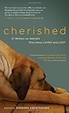 Image de Cherished: 25 Writers on Animals They Have Loved and Lost