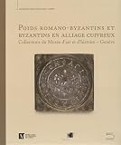 Image de Poids romano-byzantins et byzantins en alliage cuivreux. Collections du Musée d'art et d'histoire Genève