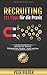 Recruiting: 111 Tipps für die Praxis: Schritt für Schritt Mitarbeiter finden statt suchen by