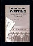 Image de Working at Writing: Columnists and Critics Composing