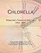Produktbild Chlorella: Webster's Timeline History, 1913-2007