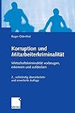 Image de Korruption und Mitarbeiterkriminalität: Wirtschaftskriminalität vorbeugen, erkennen und aufdecken