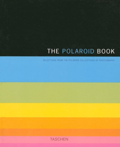 Download The Polaroid Book : Selections from the Polaroid collections of photography