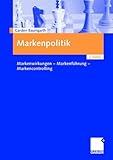 Markenpolitik: Markenwirkungen - Markenführung - Markencontrolling by Carsten Baumgarth
