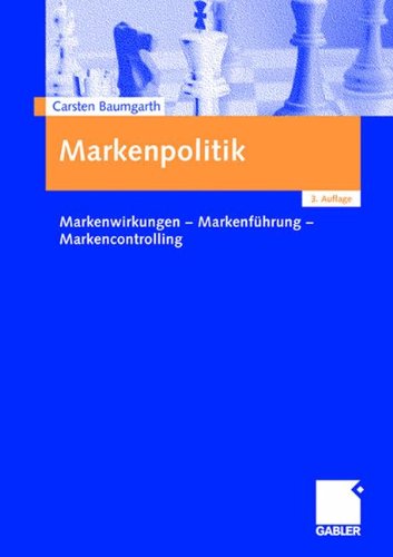 Markenpolitik: Markenwirkungen - Markenführung - Markencontrolling