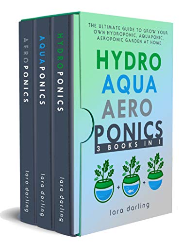 Hydroponics Aquaponics Aeroponics The Ultimate Guide To Grow