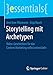 Storytelling mit Archetypen: Video-Geschichten für das Content Marketing selbst entwickeln (essentials) by 