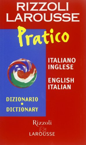 Dizionario Larousse pratico italiano-inglese, english-italian Dizionario Larousse pratico italiano-inglese, english-italian