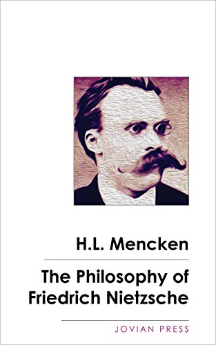 The Philosophy of Friedrich Nietzsche (English Edition)