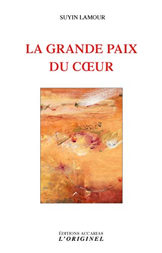 La grande paix du coeur La grande paix du coeur