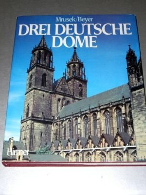 Drei deutsche Dome. Quedlinburg, Magdeburg, Halberstadt