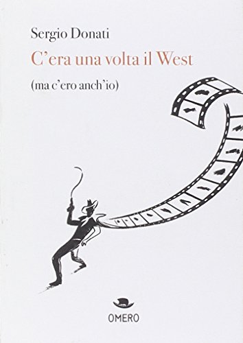 Download C'era una volta il west (ma c'ero anch'io) Download C'era una volta il west (ma c'ero anch'io)