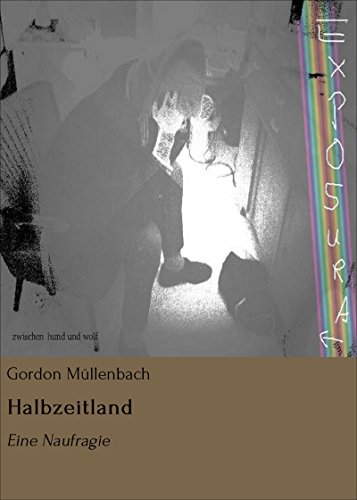 Halbzeitland Eine Naufragie Gärendikarisch 1 Ebook - 