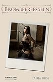 Brombeerfesseln: Ein BDSM-Liebesroman by 