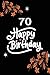 Produktbild 70 happy birthday: funny and cute blank lined journal Notebook,Diary,planner Happy 70th seventyth Birthday Gift for seventy year old daughter, son,boyfriend,girlfriend,men,women,wife and husband