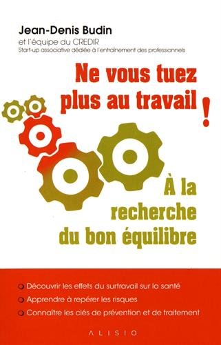 Ne vous tuez plus au travail !
