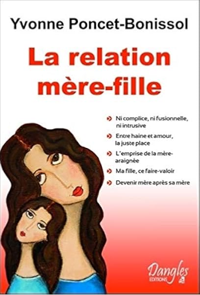 Amazon Fr La Relation Mere Fille Poncet Bonissol Yvonne Livres
