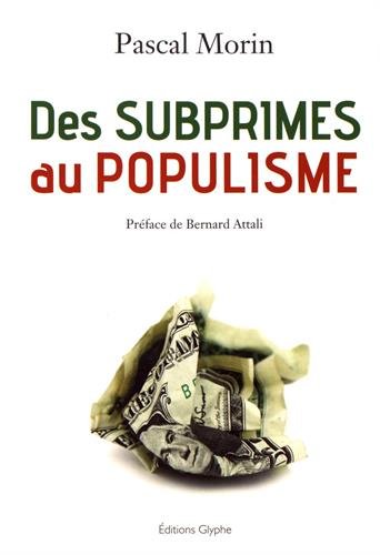 Des subprimes au populisme Des subprimes au populisme