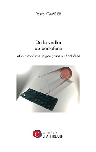 Download De la Vodka au Baclofene Download De la Vodka au Baclofene