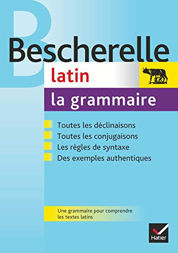 Bescherelle latin : la grammaireouvrage de reference sur la grammaire latine: Ouvrage de référence sur la grammaire l