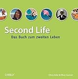Second Life: Das Buch zum zweiten Leben by