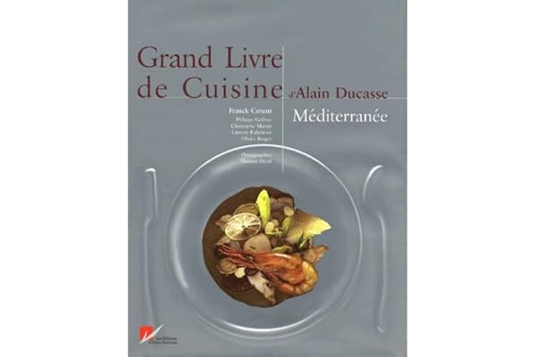 Grand Livre de cuisine d'Alain Ducasse : Méditerranée