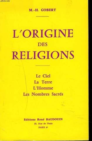L'Origine des religions : Le ciel, la terre, l'homme, les nombres sacrés