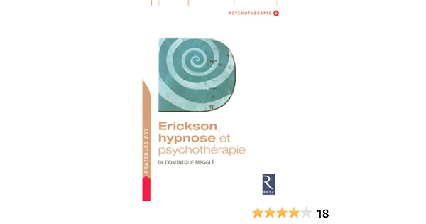 Erickson Hypnose Et Psychotherapie Pratiques Psy Amazon De Meggle Dominique Fremdsprachige Bucher