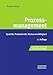 Prozessmanagement: Qualität, Produktivität, Konkurrenzfähigkeit by 