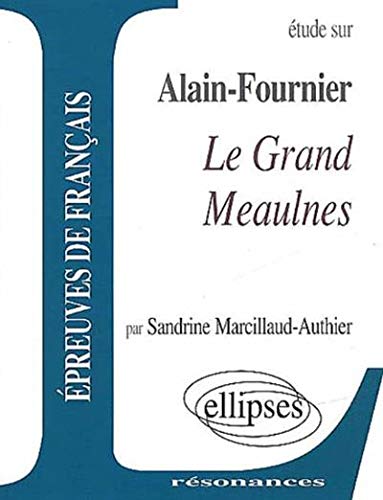 Étude sur Le Grand Meaulnes d'Alain-Fournier