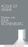 Bücher Neuerscheinungen 2022 - Koslik ist krank (Debütromane in der FVA) von Julia Rothenburg