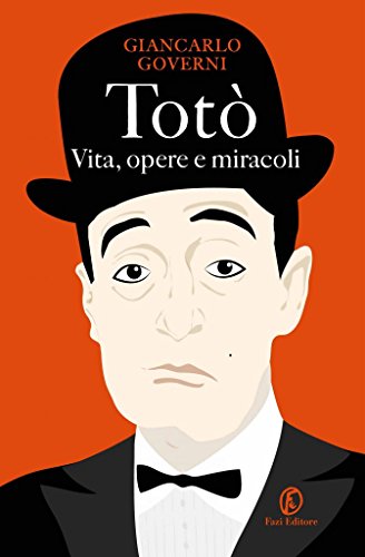 Totò. Vita, opere e miracoli Totò. Vita, opere e miracoli
