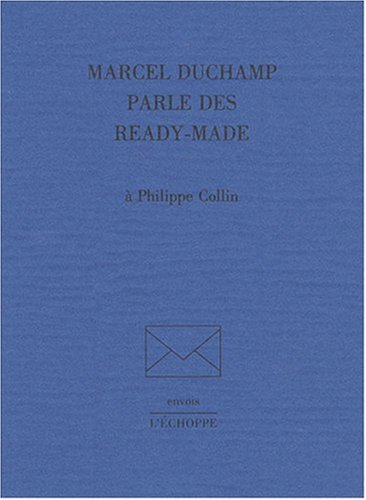 Marcel Duchamp parle des ready-made à Philippe Collin gratuit