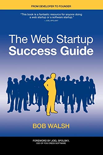 The Web Startup Success Guide (Books for Professionals by Professionals)