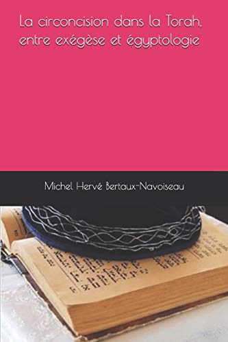 Télécharger La circoncision dans la Torah, entre exégèse et égyptologie Livre eBook France