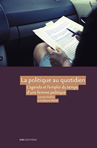 La politique au quotidien: L'agenda et l'emploi du temps d'une femme politique