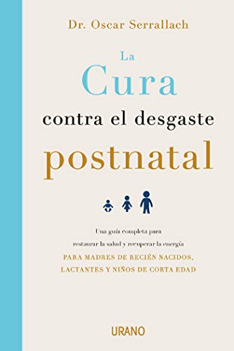 La cura contra el desgaste postnatal (Crecimiento personal) La cura contra el desgaste postnatal (Crecimiento personal)