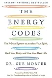 The Energy Codes: The 7-Step System to Awaken Your Spirit, Heal Your Body, and Live Your Best Life by Dr Sue Morter, Jill Bolte Taylor PhD